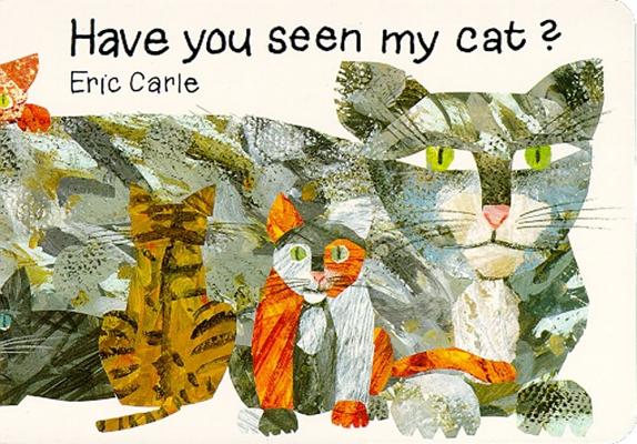 Have You Seen My Cat? - Eric Carle