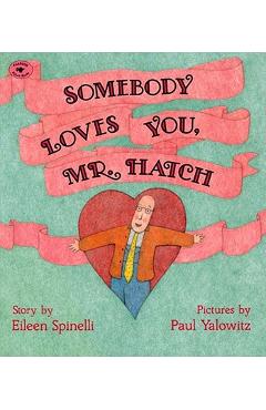 Coperta cărții 'Somebody Loves You, Mr. Hatch - Eileen Spinelli'