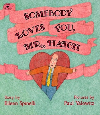 Somebody Loves You, Mr. Hatch - Eileen Spinelli