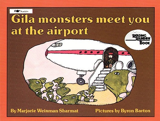 Gila Monsters Meet You at the Airport - Marjorie Weinman Sharmat