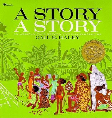 A Story A Story: An African Tale - Gail E. Haley