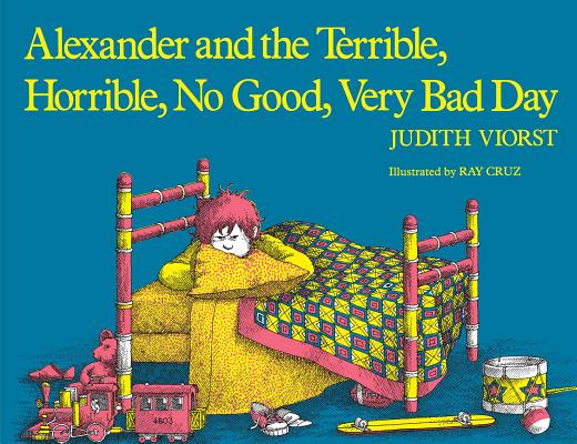 Alexander and the Terrible, Horrible, No Good, Very Bad Day - Judith Viorst