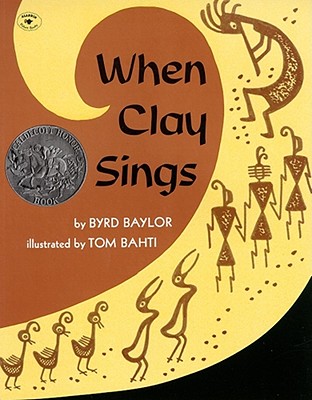When Clay Sings - Byrd Baylor