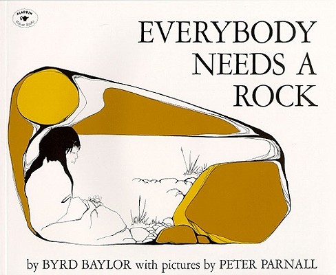 Everybody Needs a Rock - Byrd Baylor