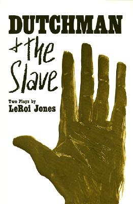 Dutchman and the Slave - Leroi Jones