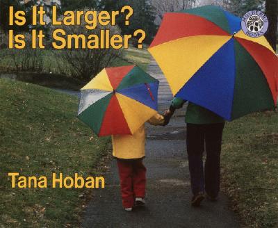Is It Larger? Is It Smaller? - Tana Hoban
