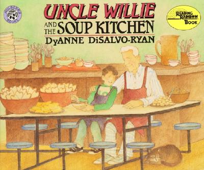 Uncle Wille and the Soup Kitchen - Dyanne Disalvo-ryan