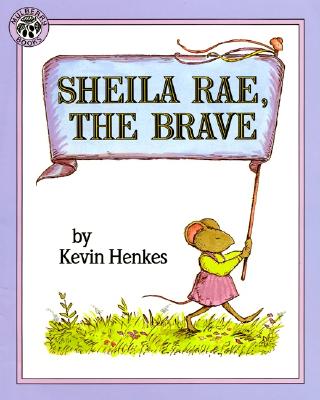 Sheila Rae, the Brave - Kevin Henkes