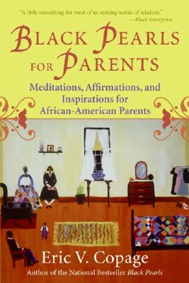 Black Pearls for Parents - Eric V. Copage