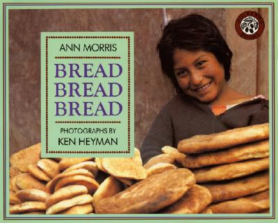 Bread, Bread, Bread - Ann Morris