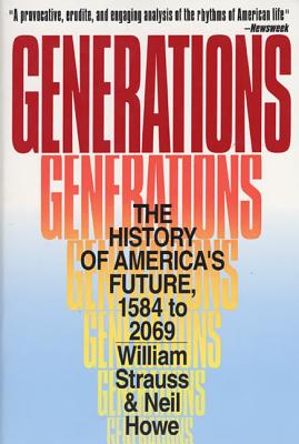 Generations: The History of America's Future, 1584 to 2069 - Neil Howe