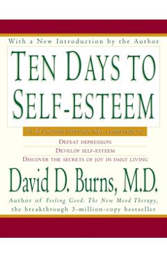 Ten Days to Self-Esteem - David D. Burns