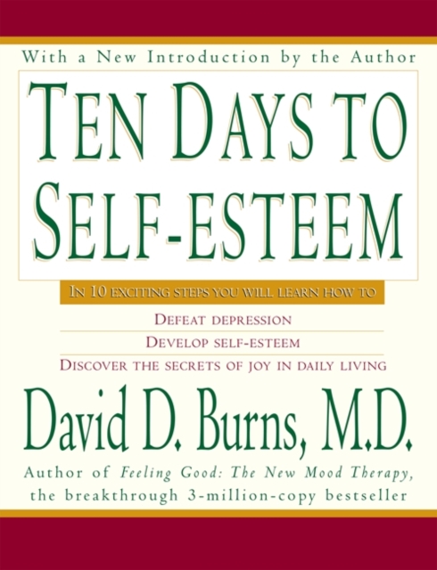 Ten Days to Self-Esteem - David D. Burns