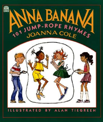 Anna Banana: 101 Jump Rope Rhymes - Joanna Cole
