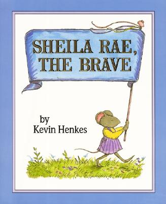 Sheila Rae, the Brave - Kevin Henkes