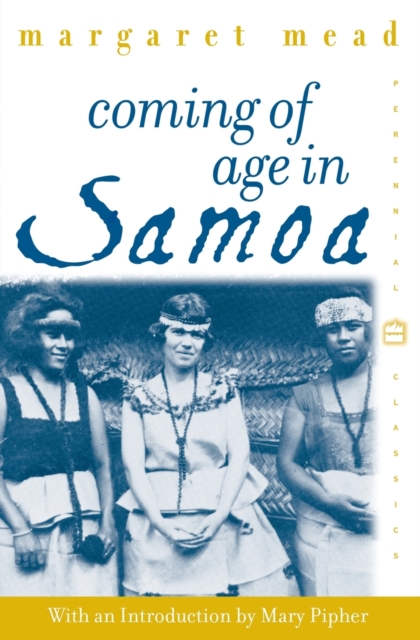Coming of Age in Samoa: A Psychological Study of Primitive Youth for Western Civilisation - Margaret Mead