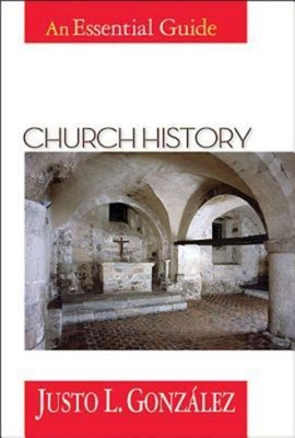 Church History: An Essential Guide - Gonz�lez Justo L.