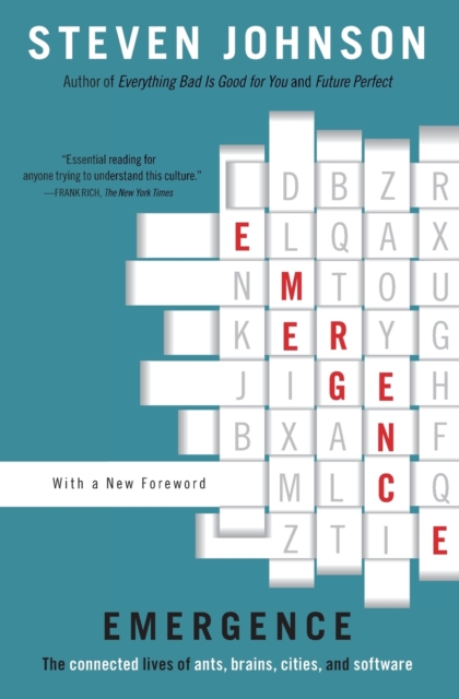 Emergence: The Connected Lives of Ants, Brains, Cities, and Software - Steven Johnson