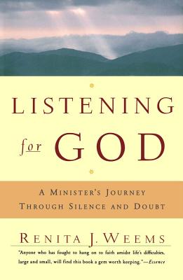Listening for God: A Ministers Journey Through Silence and Doubt - Renita J. Weems