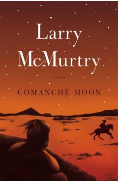 Comanche Moon - Larry Mcmurtry