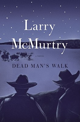 Dead Man's Walk - Larry Mcmurtry
