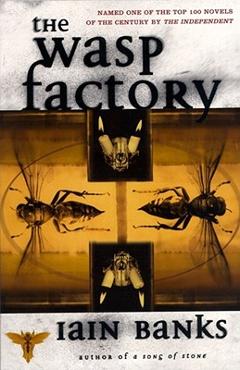 Coperta cărții 'The Wasp Factory - Iain Banks'