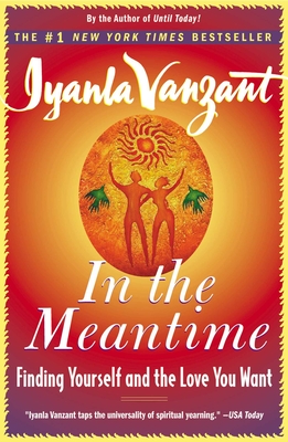 In the Meantime: Finding Yourself and the Love You Want - Iyanla Vanzant