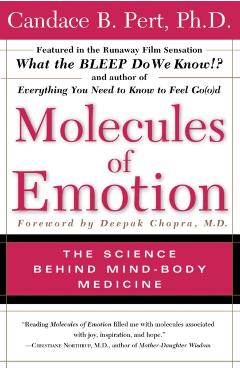Molecules of Emotion: Why You Feel the Way You Feel - Candace B. Pert