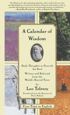 A Calendar of Wisdom: Daily Thoughts to Nourish the Soul, Written and Selected from the World's Sacred Texts - Peter Sekirin