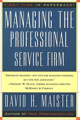 Managing the Professional Service Firm - David H. Maister