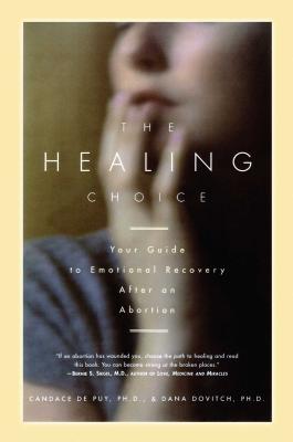 The Healing Choice: Your Guide to Emotional Recovery After an Abortion - Dana Dovitch
