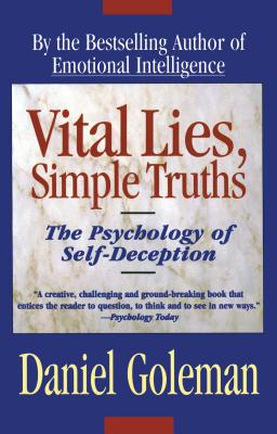 Vital Lies, Simple Truths: The Psychology of Self Deception - Daniel Goleman