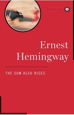 Sun Also Rises - Ernest Hemingway