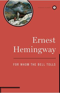 For Whom the Bell Tolls - Ernest Hemingway