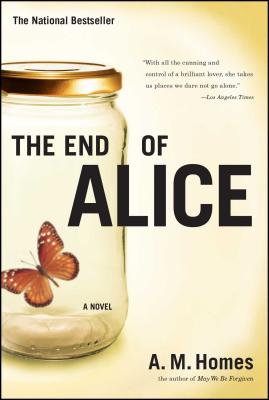 The End of Alice - A. M. Homes
