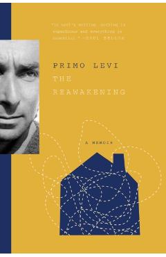 The Reawakening: The Companion Volume to Survival in Auschwitz - Primo Levi