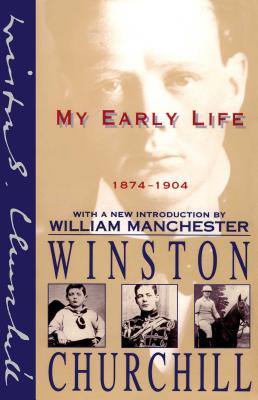 My Early Life: 1874-1904 - Winston Churchill