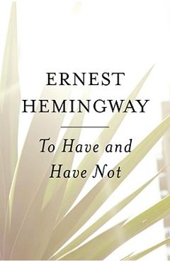 Poza produsului To Have and Have Not - Ernest Hemingway