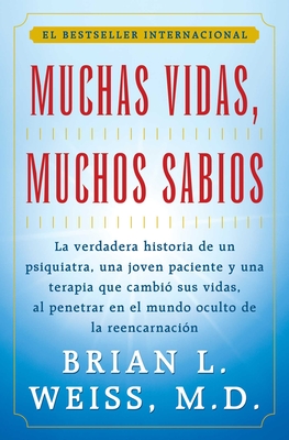 Muchas Vidas, Muchos Sabios (Many Lives, Many Masters): (many Lives, Many Masters) - Brian L. Weiss