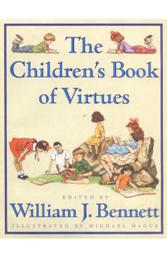 The Children's Book of Virtues - William J. Bennett