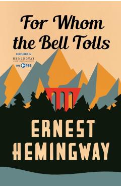 For Whom the Bell Tolls - Ernest Hemingway