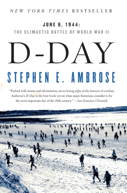 D-Day: June 6, 1944: The Climactic Battle of World War II - Stephen E. Ambrose