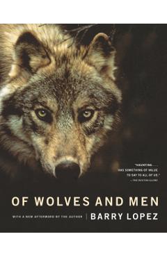 Of Wolves and Men - Barry Lopez