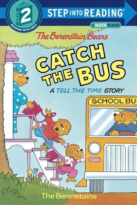 The Berenstain Bears Catch the Bus - Stan Berenstain