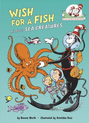 Wish for a Fish: All about Sea Creatures - Bonnie Worth