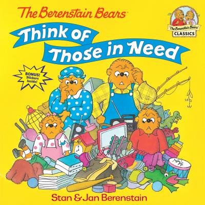 The Berenstain Bears Think of Those in Need - Stan Berenstain