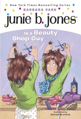 Junie B. Jones #11: Junie B. Jones Is a Beauty Shop Guy - Barbara Park