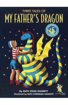 Three Tales of My Father's Dragon - Ruth Stiles Gannett