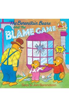 The Berenstain Bears and the Blame Game - Stan Berenstain