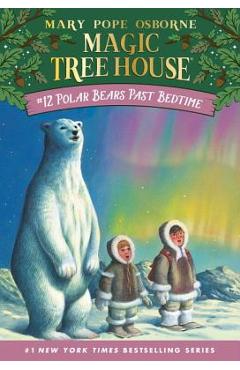 Poza produsului Polar Bears Past Bedtime - Mary Pope Osborne